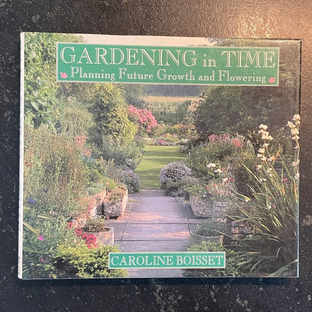 "Gardening in Time," by Caroline Boisset, 1990 First Edition